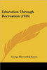 Education Through Recreation (1916)