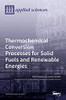 Thermochemical Conversion Processes For Solid Fuels And Renewable Energies