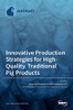 Innovative Production Strategies For High-Quality, Traditional Pig Products