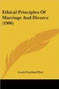 Ethical Principles Of Marriage And Divorce (1906)