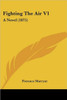 Fighting The Air V1: A Novel (1875)