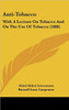 Anti-Tobacco: With A Lecture On Tobacco And On The Use Of Tobacco (1888)