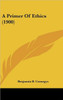 A Primer Of Ethics (1900)