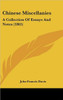 Chinese Miscellanies: A Collection Of Essays And Notes (1865)