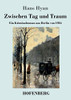 Zwischen Tag Und Traum: Ein Kriminalroman Aus Berlin Von 1916 (German Edition) - Paperback