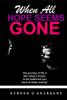 WHEN ALL HOPE SEEMS GONE