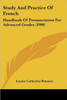 Study And Practice Of French: Handbook Of Pronunciation For Advanced Grades (1900)