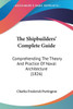 The Shipbuilders' Complete Guide: Comprehending The Theory And Practice Of Naval Architecture (1826)