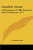 Linguistic Change: An Introduction To The Historical Study Of Language (1917)