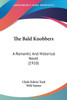 The Bald Knobbers: A Romantic And Historical Novel (1910)