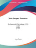 Jean-Jacques Rousseau: De Geneve A L'Hermitage, 1712-1757 (1908)