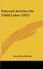 Selected Articles On Child Labor (1915)