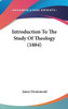 Introduction To The Study Of Theology (1884)