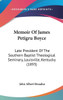 Memoir Of James Petigru Boyce: Late President Of The Southern Baptist Theological Seminary, Louisville, Kentucky (1893)