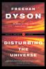 Disturbing The Universe (Sloan Foundation Science Series)