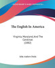 The English In America: Virginia, Maryland, And The Carolinas (1882)