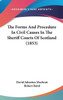 The Forms And Procedure In Civil Causes In The Sheriff Courts Of Scotland (1853)