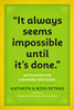 "It Always Seems Impossible Until It'S Done.": Motivation For Dreamers & Doers