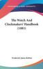 The Watch And Clockmakers' Handbook (1881)