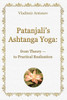 Patanjali's Ashtanga Yoga: From Theory - To Practical Realization