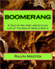 Boomerang: A Tale Of Military And Civilian Life At The End Of World War Ii
