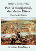 Pan Wolodyjowski, Der Kleine Ritter (Gro??druck): Historischer Roman (German Edition) - Paperback