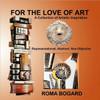 For The Love of Art: A Collection of Artistic Inspiration