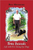 True Friends: Life with Five Seeing Eye Dogs