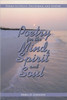 Poetry for the Mind, Spirit and Soul: Poems to Uplift, Encourage and Inspire