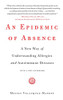 An Epidemic Of Absence: A New Way Of Understanding Allergies And Autoimmune Diseases