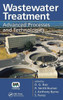 Wastewater Treatment: Advanced Processes and Technologies