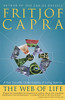 The Web Of Life: A New Scientific Understanding Of Living Systems