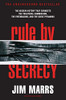 Rule By Secrecy: The Hidden History That Connects The Trilateral Commission, The Freemasons, And The Great Pyramids