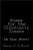 Poems For The Clinically Insane