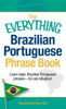 The Everything Brazilian Portuguese Phrase Book: Learn Basic Brazilian Portuguese Phrases - For Any Situation!