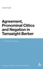 Agreement, Pronominal Clitics and Negation in Tamazight Berber: A Unified Analysis