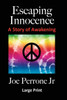 Escaping Innocence: (A Story Of Awakening) Large Print Large Print