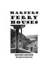 Harpers Ferry Houses: Houses of Historic Harpers Ferry, West Virginia