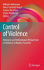 Control of Violence: Historical and International Perspectives on Violence in Modern Societies