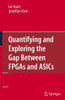 Quantifying and Exploring the Gap Between FPGAs and ASICs