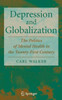Depression and Globalization: The Politics of Mental Health in the 21st Century