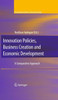 Innovation Policies, Business Creation and Economic Development: A Comparative Approach