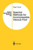 Spectral Methods for Incompressible Viscous Flow