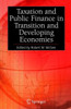 Taxation and Public Finance in Transition and Developing Economies
