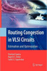 Routing Congestion in VLSI Circuits: Estimation and Optimization