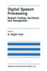 Digital Speech Processing: Speech Coding, Synthesis and Recognition