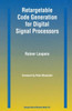 Retargetable Code Generation for Digital Signal Processors