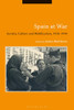 Spain At War: Society, Culture And Mobilization, 1936-44