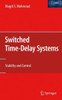 Switched Time-Delay Systems: Stability and Control