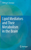 Lipid Mediators and Their Metabolism in the Brain